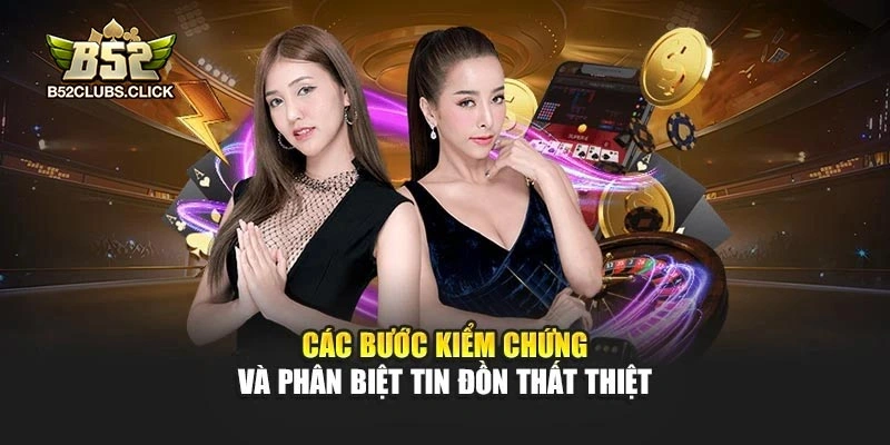 Các bước kiểm chứng và phân biệt tin đồn thất thiệt Các bước kiểm chứng và phân biệt tin đồn thất thiệt