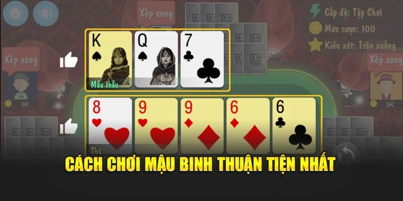 Cách chơi mậu binh thuận tiện nhất